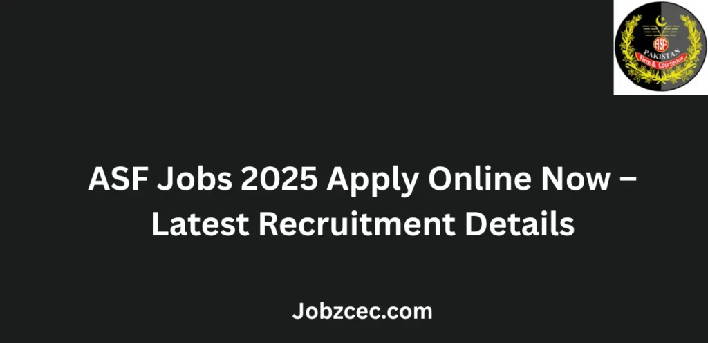 ASF Jobs 2025 Apply Online Now Latest Recruitment Details