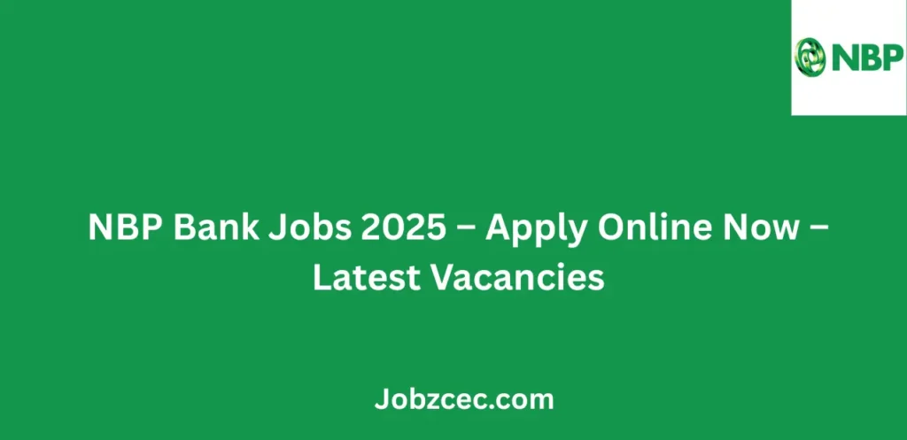 NBP Bank Jobs 2025 Apply Online Now Latest Vacancies