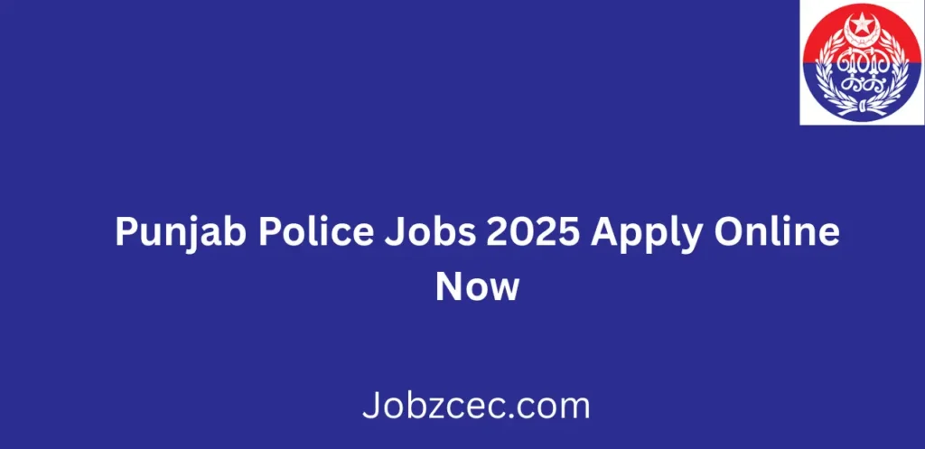Punjab Police Jobs 2025 Apply Online Now