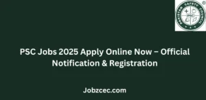 PSC Jobs 2025 Apply Online Now Official Notification & Registration