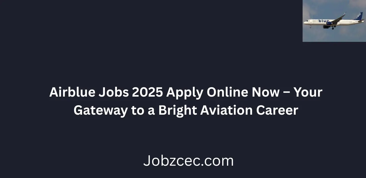 Airblue Jobs 2025 Apply Online Now Latest Career Opportunities in Aviation
