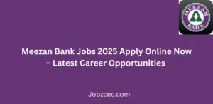 Meezan Bank Jobs 2025 Apply Online Now Latest Career Opportunities