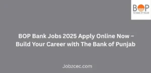BOP Bank Jobs 2025 Apply Online Now Build Your Career with The Bank of Punjab